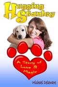 Hugging Stanley: A Story of Love & Magic ~ New eBook